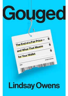 Gouged (the End Of A Fair Price - And What That Means For Your Wallet)