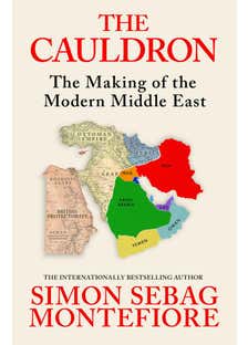 The Cauldron (the Making Of The Modern Middle East - The No.1 Sunday Times Bestseller)