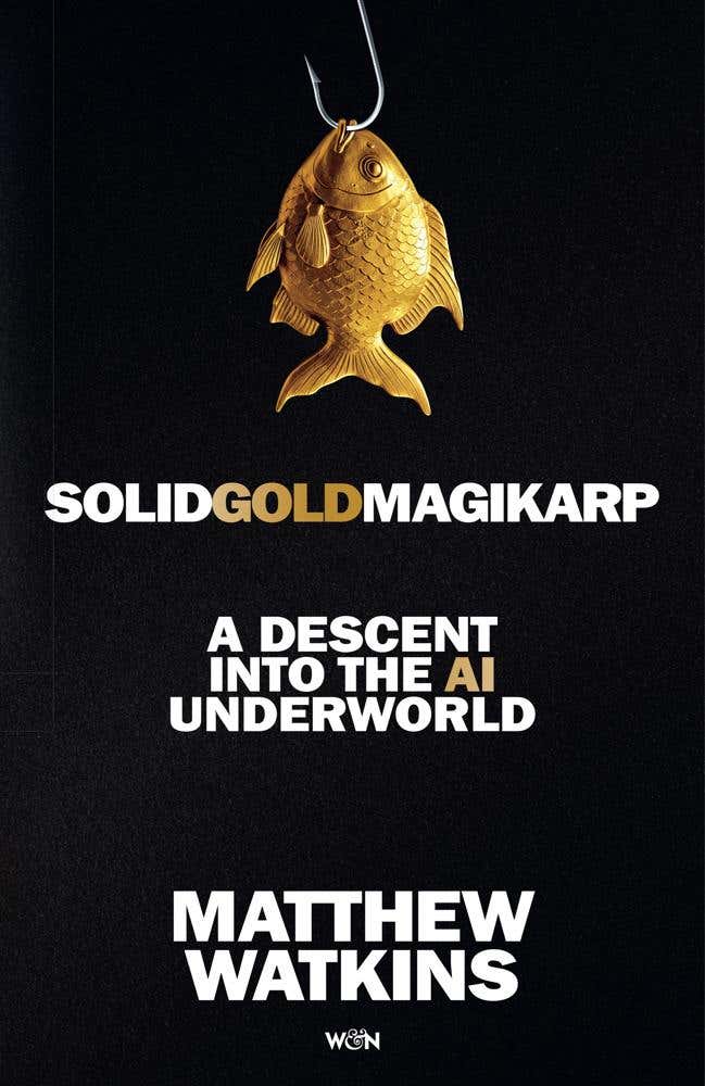 Solidgoldmagikarp (a Descent Into The Ai Underworld)