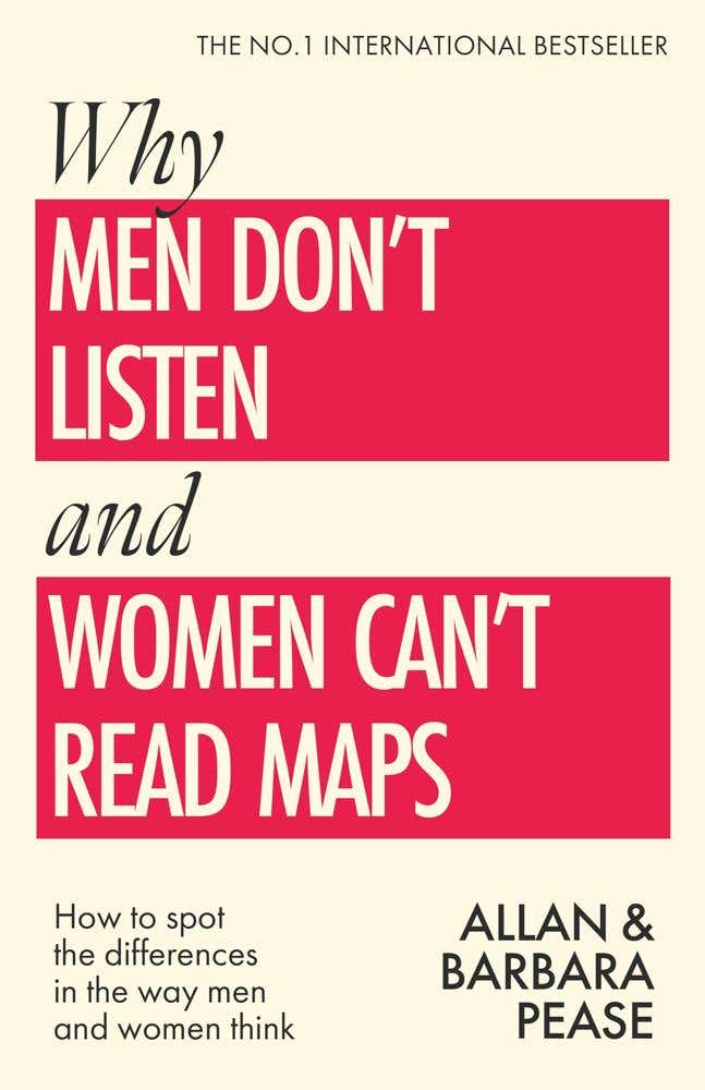 Why Men Don't Listen & Women Can't Read Maps (how To Spot The Differences In The Way Men & Women Think)