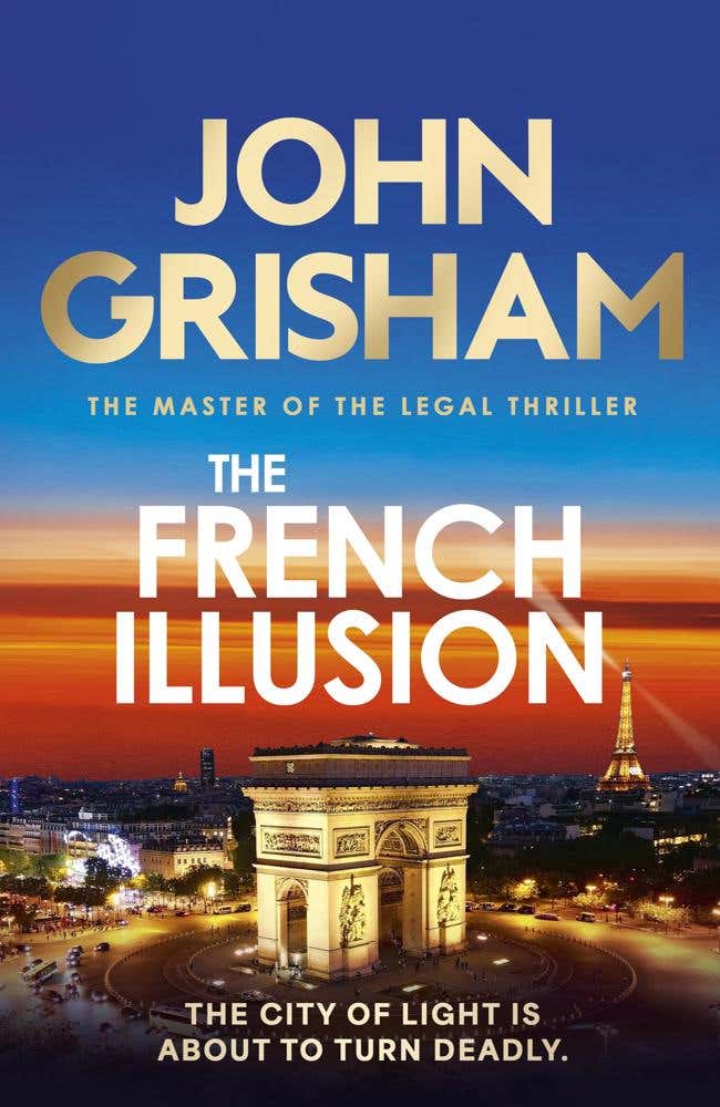 The French Illusion (the Explosive New Novel From The Master Of The Legal Thriller)