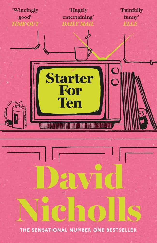 Starter For Ten (the Debut Novel By The Author Of One Day And You Are Here)