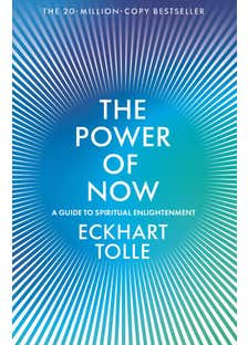 The Power Of Now (the Global Phenomenon: A Guide To Spiritual Enlightenment)