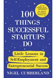 100 Things Successful Startups Do (little Lessons In Self-employment And Entrepreneurial Success)