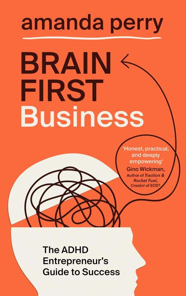 Brain First Business (the Adhd Entrepreneur’s Guide To Success)