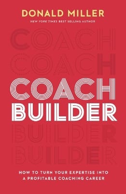 Coach Builder (how To Turn Your Expertise Into A Profitable Coaching Career)