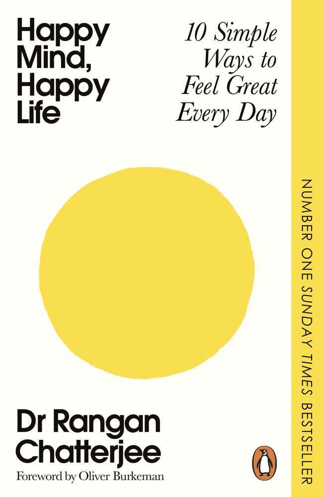 Happy Mind, Happy Life (10 Simple Ways To Feel Great Every Day)