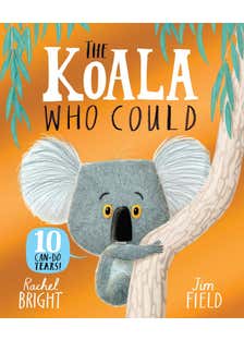 The Koala Who Could 10th Anniversary Edition (from The World Of Rachel Bright & Jim Field)