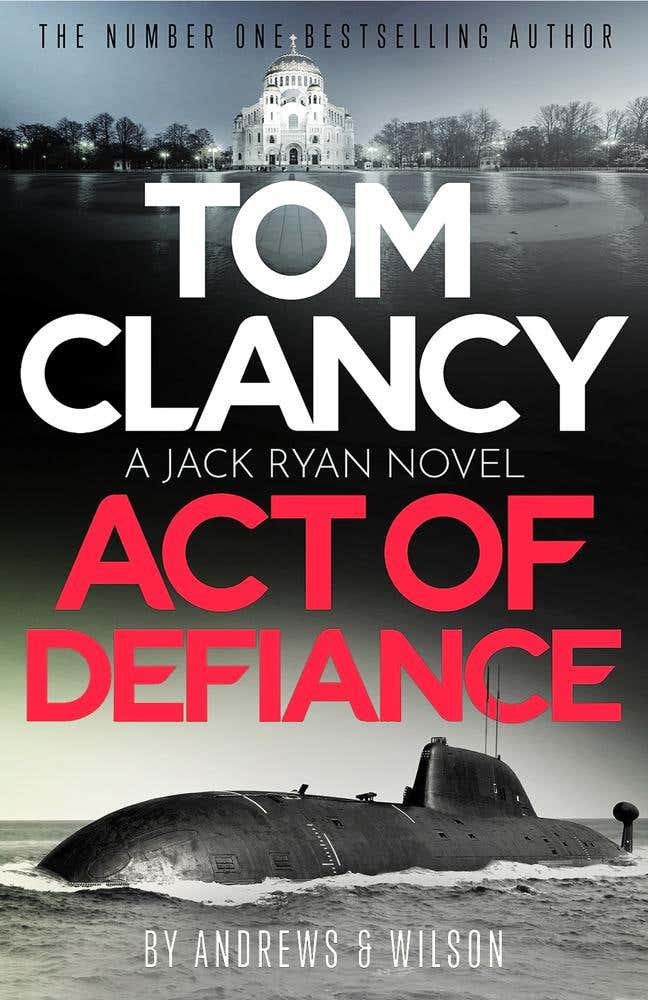 Tom Clancy Act Of Defiance (the Unmissable Gasp-a-page Jack Ryan Thriller)