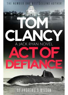 Tom Clancy Act Of Defiance (the Unmissable Gasp-a-page Jack Ryan Thriller)