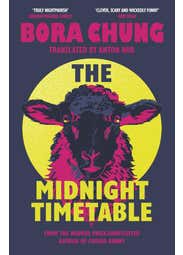 The Midnight Timetable (from The International Booker Prize-shortlisted Author Of Cursed Bunny)