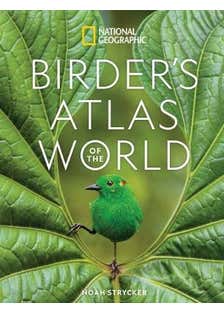National Geographic Birder's Atlas Of The World