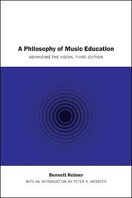 A Philosophy Of Music Education (advancing The Vision, Third Edition)