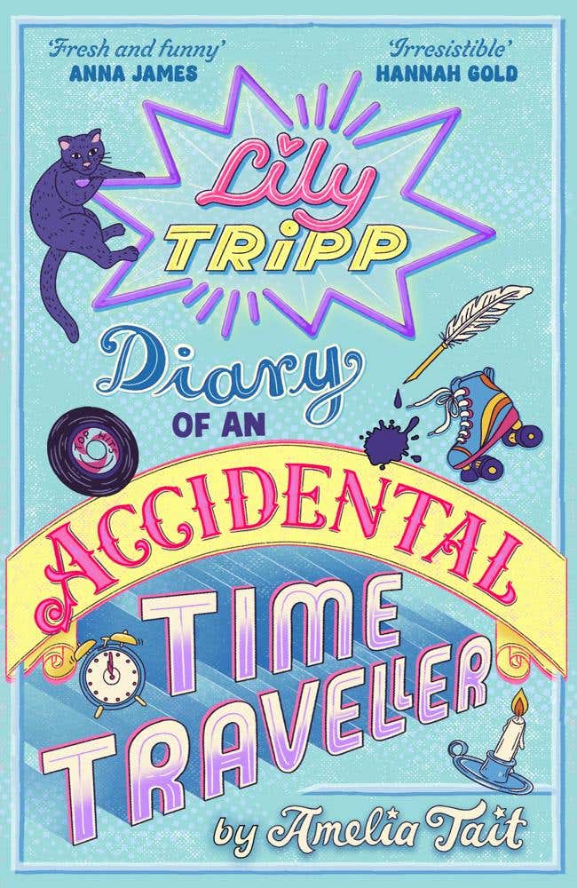 Lily Tripp: Diary Of An Accidental Time Traveller (like Lottie Brooks Meets Back To The Future! Waterstones Children's Book Of The Month June 2026)
