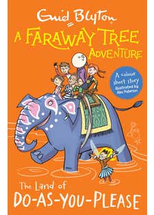 A Faraway Tree Adventure: The Land Of Do-as-you-please (colour Short Stories)