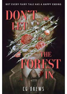Don't Let The Forest In (a Dangerously Addictive Queer Ya Horror And Dark Academia Romance)
