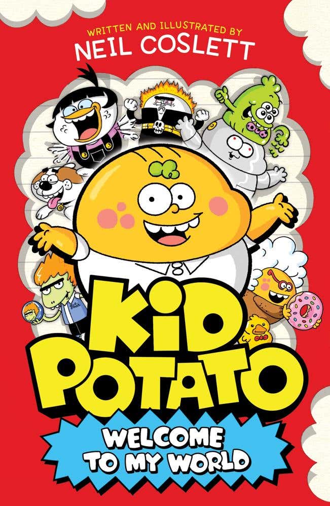Kid Potato: Welcome To My World (comically Illustrated Fiction Perfect For Fans Of Donut Squad!)