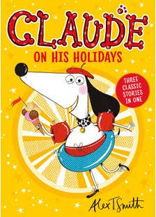 Claude On His Holidays (three Classic Stories In One!)