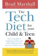 The Tech Diet For Your Child & Teen (the 7-step Plan To Unplug & Reclaim Your Kid's Childhood (and Your Family's Sanity))