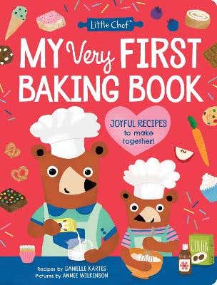 My Very First Baking Book (the Perfect Recipe Book For Young Bakers)