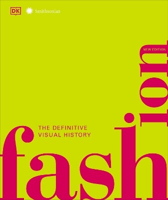 Fashion, New Edition (the Definitive Visual Guide)
