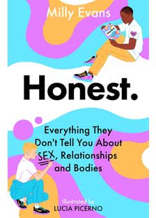 Honest: Everything They Don't Tell You About Sex, Relationships And Bodies