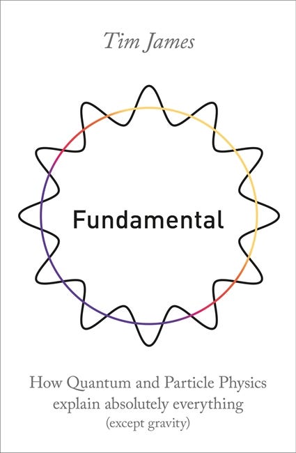 Fundamental (how Quantum And Particle Physics Explain Absolutely Everything (except Gravity))