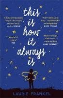 This Is How It Always Is (a Reese's Book Club Pick)