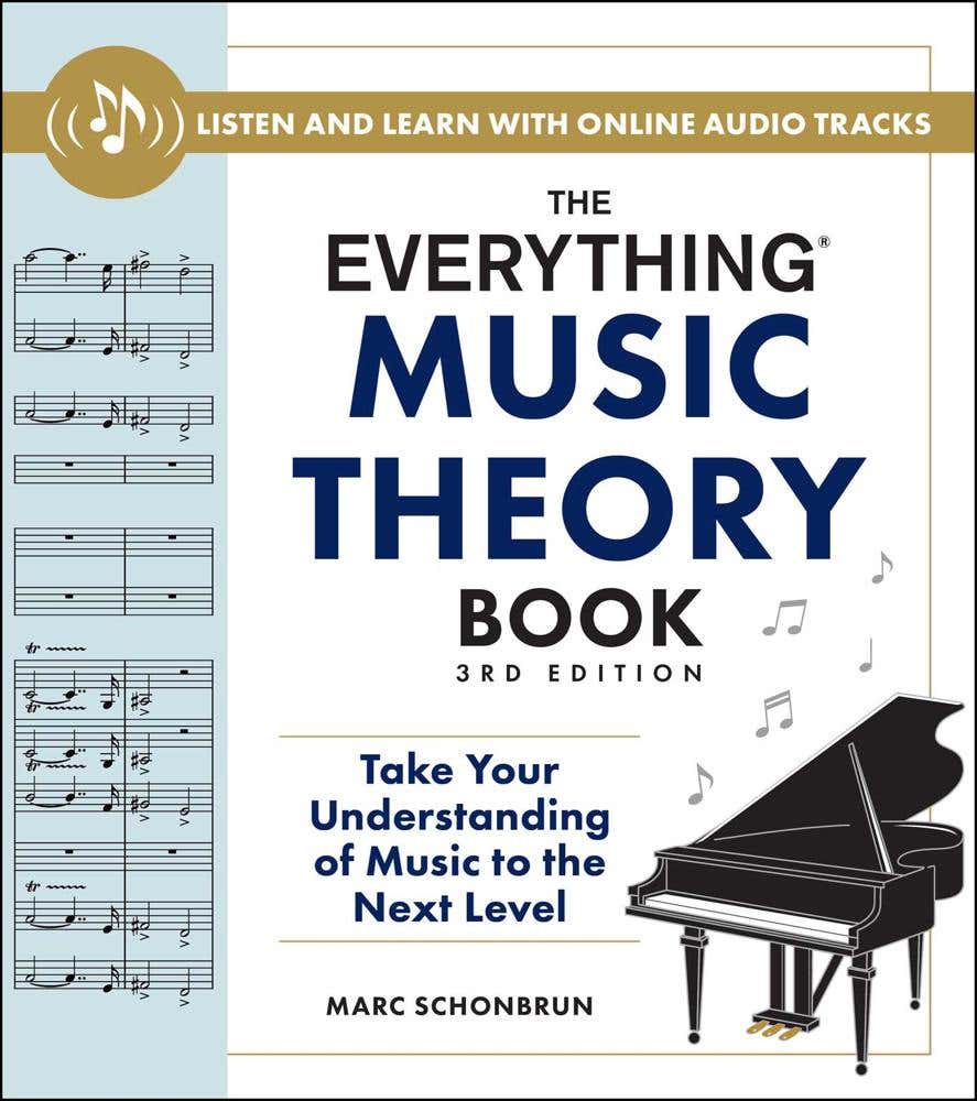 The Everything Music Theory Book, 3rd Edition (take Your Understanding Of Music To The Next Level)