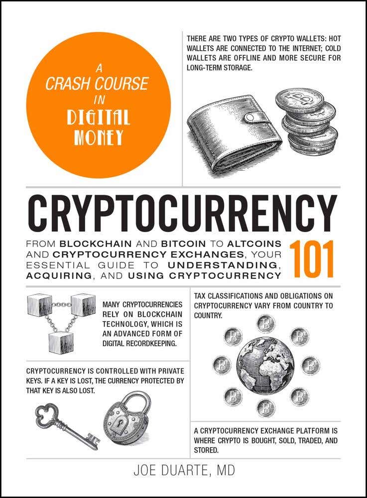 Cryptocurrency 101 (from Blockchain And Bitcoin To Altcoins And Cryptocurrency Exchanges, Your Essential Guide To Understanding, Acquiring, And Using Cryptocurrency)