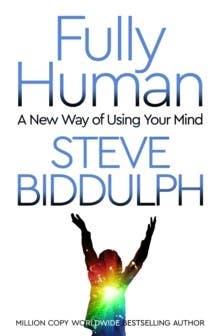 Fully Human (a New Way Of Using Your Mind)