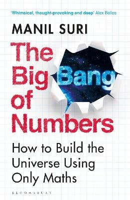 The Big Bang Of Numbers (how To Build The Universe Using Only Maths)