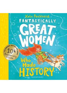 Fantastically Great Women Who Made History (discover 14 True Stories Of Fearless Women Who Left A Lasting Legacy – 10 Year Anniversary Edition)