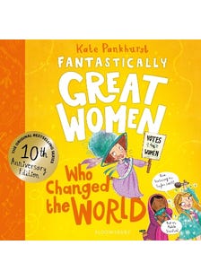 Fantastically Great Women Who Changed The World (celebrating 10 Years Of The Genre-defining Classic – With New Bonus Content!)