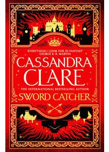 Sword Catcher (a Sweeping Fantasy From An Internationally Bestselling Author)