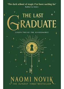 The Last Graduate (the Scholomance Book 2)