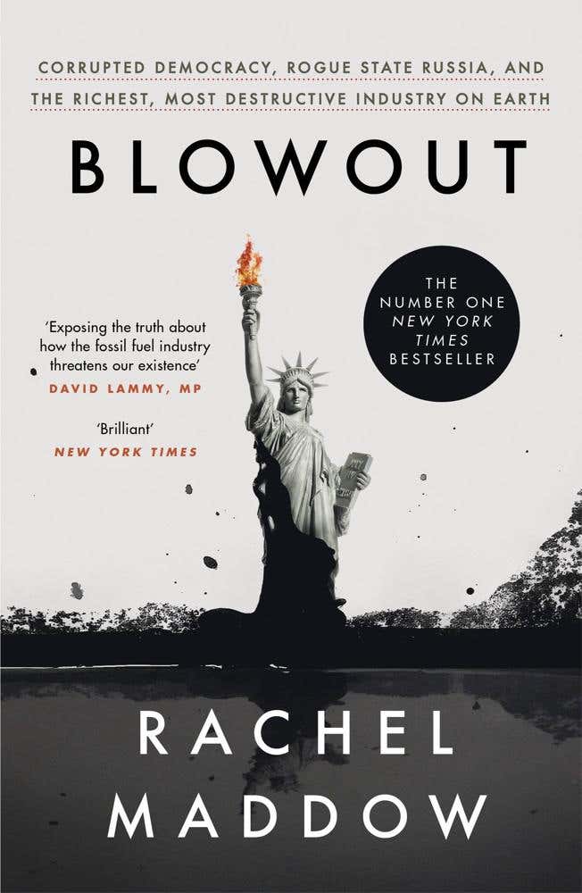 Blowout (corrupted Democracy, Rogue State Russia, And The Richest, Most Destructive Industry On Earth)