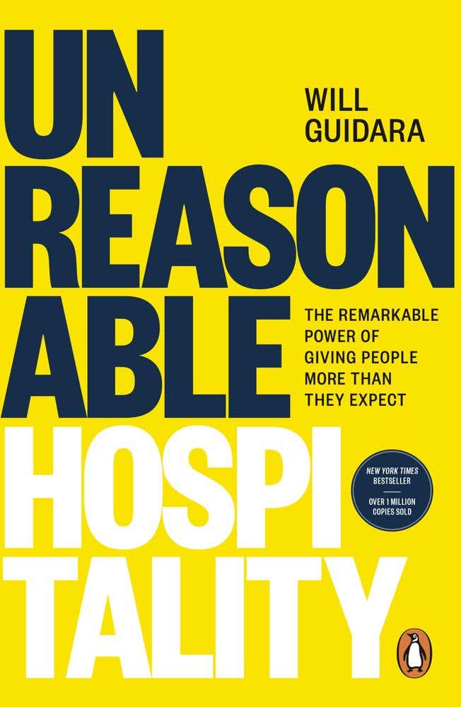 Unreasonable Hospitality (the Remarkable Power Of Giving People More Than They Expect)