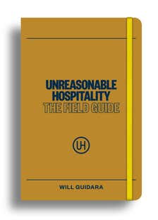 Unreasonable Hospitality: The Field Guide