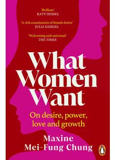 What Women Want (conversations On Desire, Power, Love And Growth)