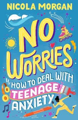 No Worries: How To Deal With Teenage Anxiety
