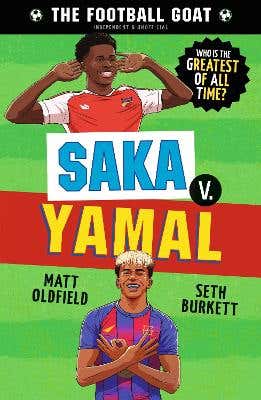 The Football Goat: Saka V. Yamal (the Greatest Footballer Of All Time! The Fun Biography Gift Book For Kids Aged 7, 8, 9, 10, 11 - Packed With Stats & Stories For Boys And Girls Who Love Football)