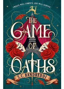 The Game Of Oaths (the Hunger Games Meets Caraval In This High-stakes Dark Fantasy Ya Thriller About Magic, Sisterhood And Revenge)