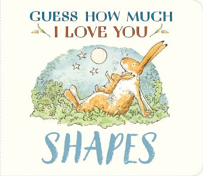 Guess How Much I Love You: Shapes (a Cute And Chunky First Concept Book Set In The World Of The Beloved And Bestselling Nutbrown Hares)