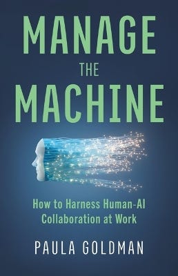 Manage The Machine (how To Harness Human-ai Collaboration At Work)