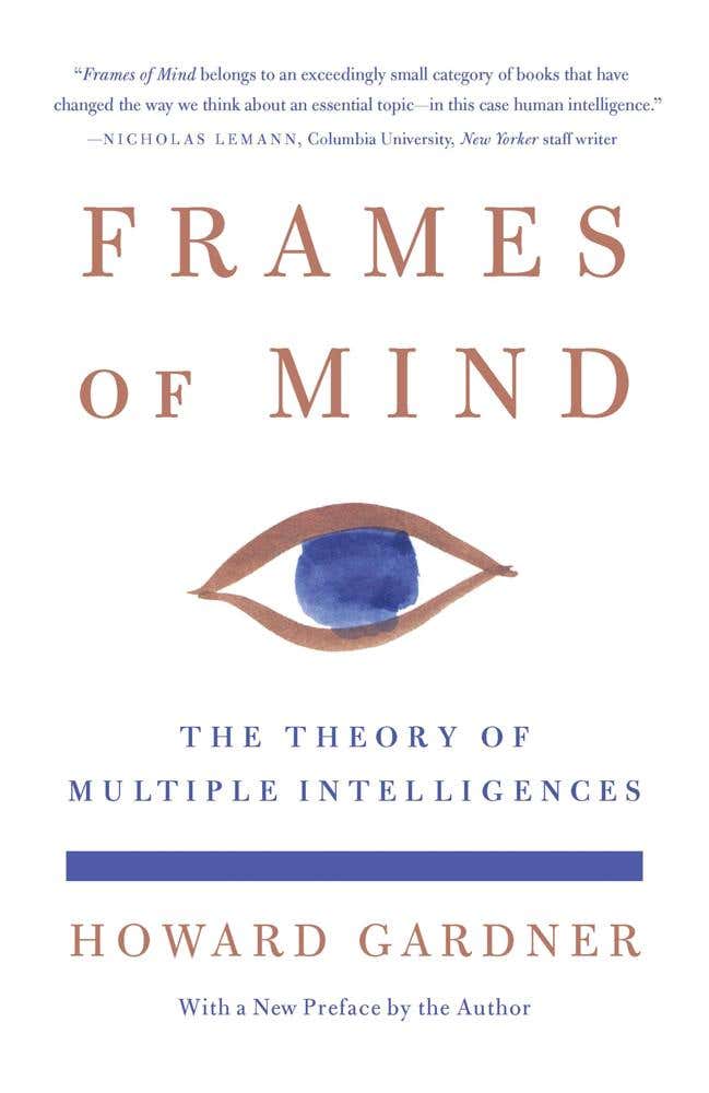 Frames Of Mind (the Theory Of Multiple Intelligences)