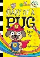Super Pug: A Branches Book (diary Of A Pug #13)