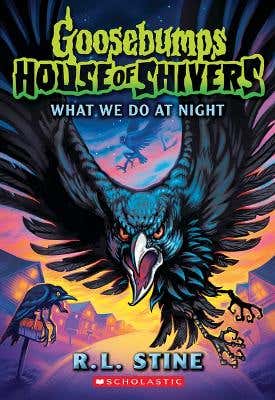 What We Do At Night (goosebumps House Of Shivers #7)