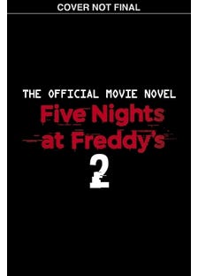 Five Nights At Freddy's: The Official Movie Novel #2