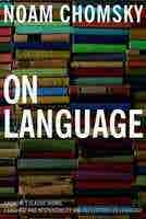 On Language (chomsky's Classic Works Language And Responsibility And)